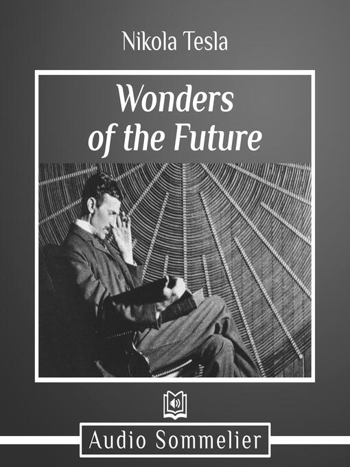 Title details for Wonders of the Future by Nikola Tesla - Available